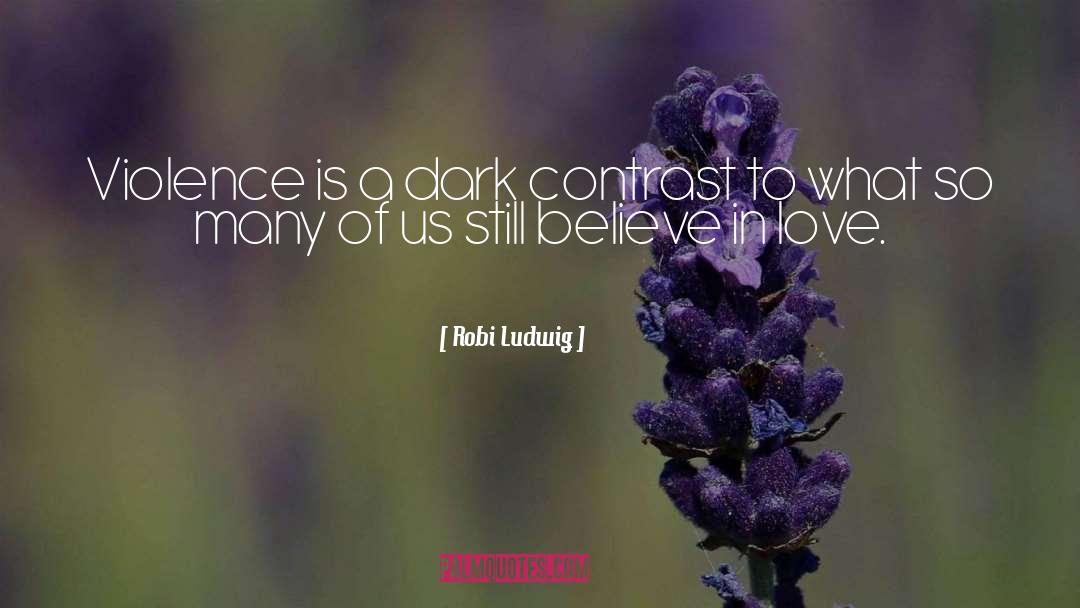 Believe In Love quotes by Robi Ludwig