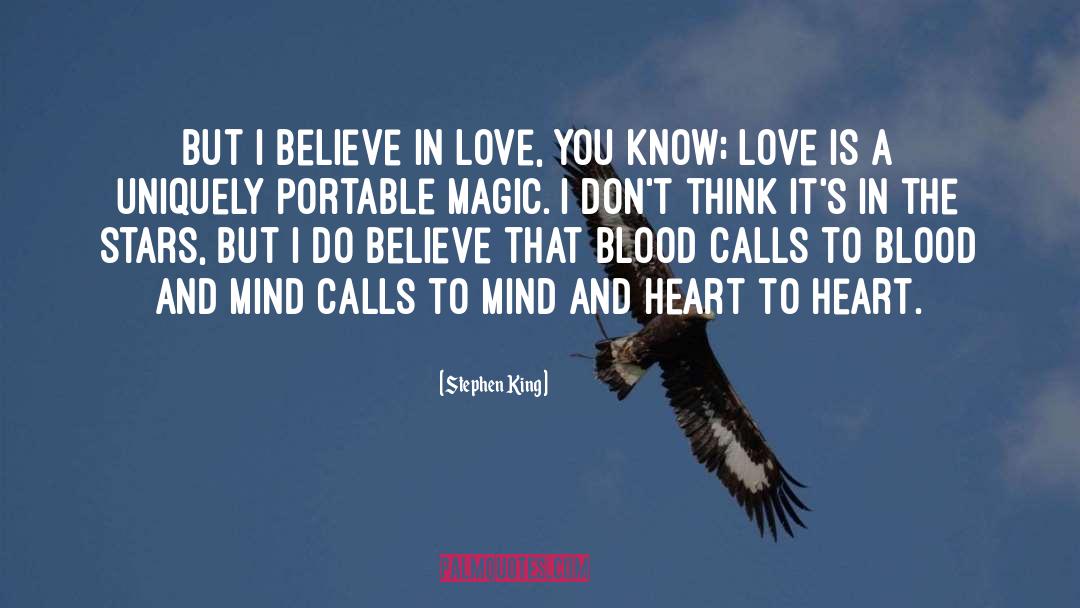 Believe In Love quotes by Stephen King