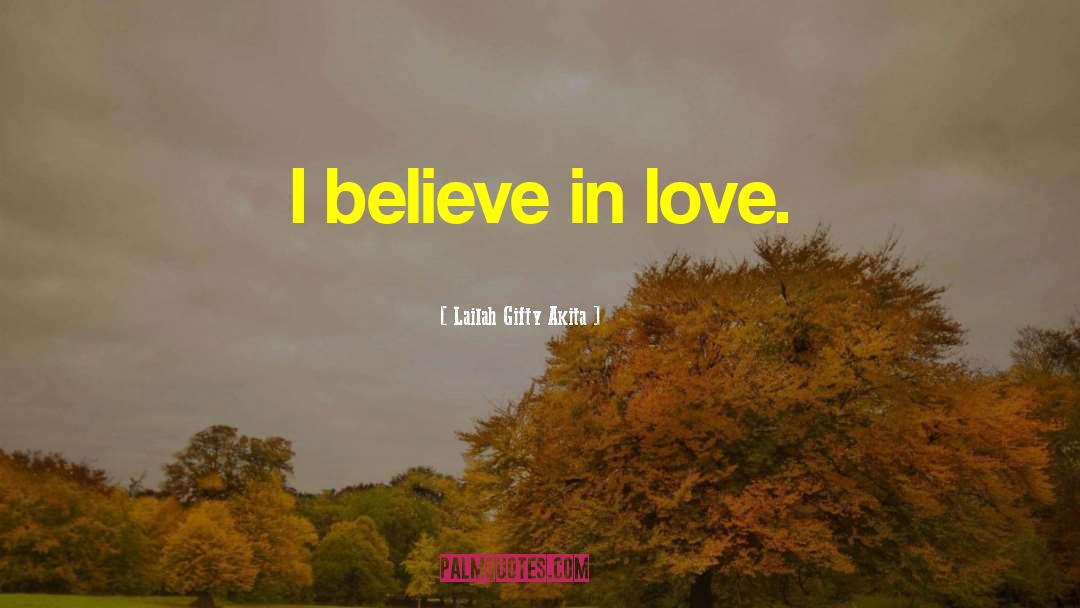 Believe In Love quotes by Lailah Gifty Akita