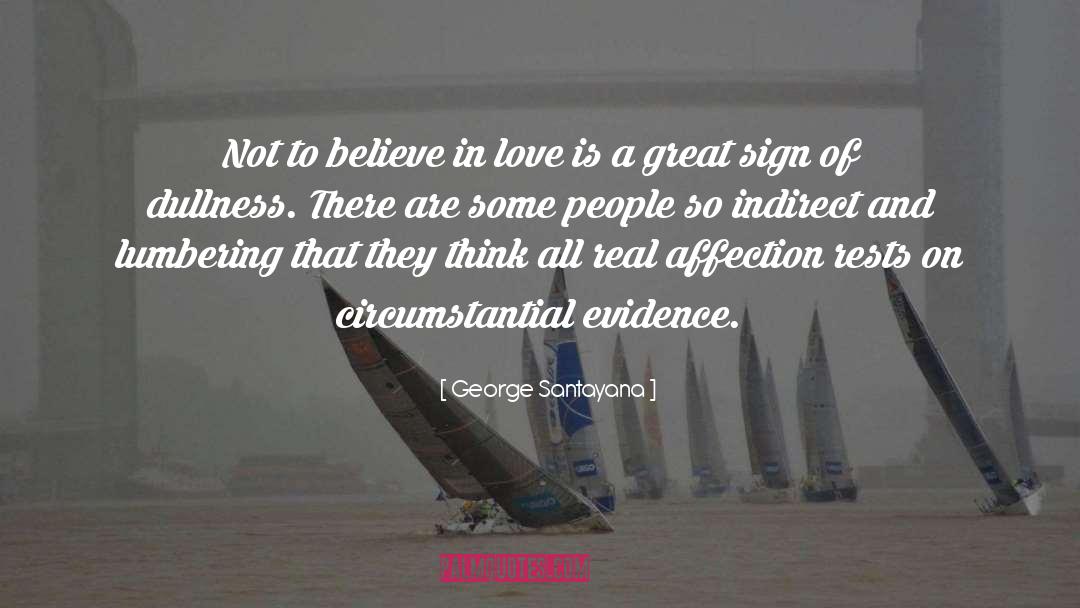 Believe In Love quotes by George Santayana