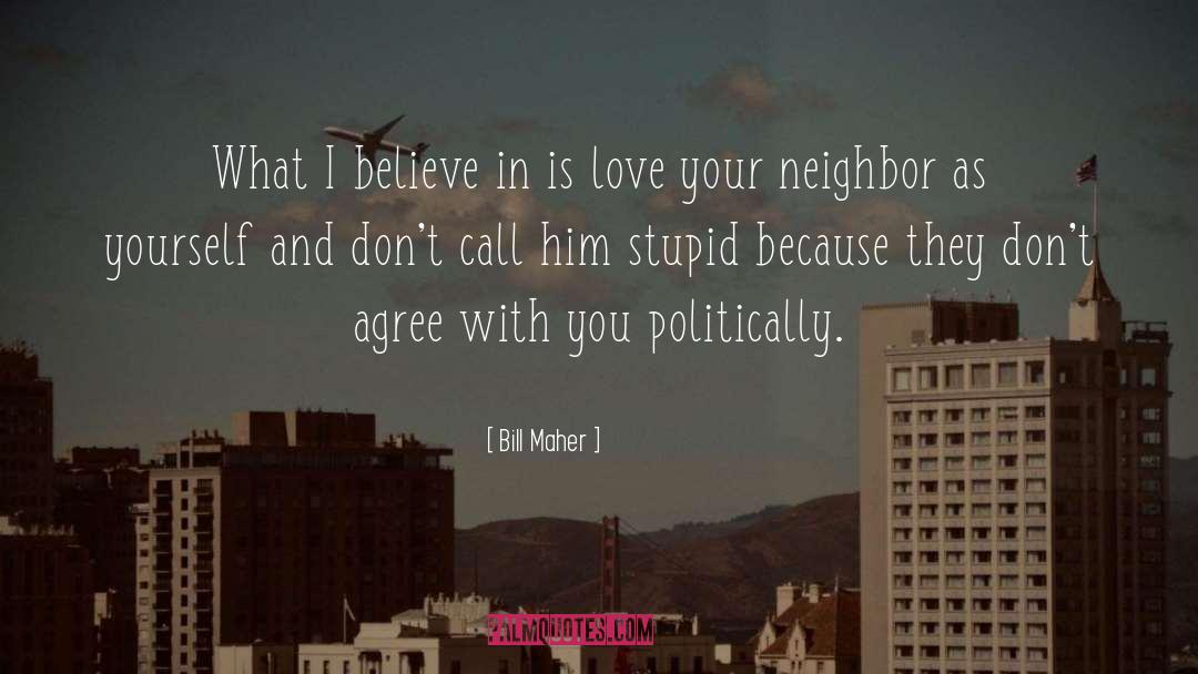 Believe In Love quotes by Bill Maher