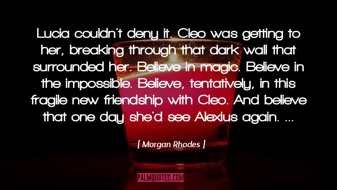 Believe In Magic quotes by Morgan Rhodes
