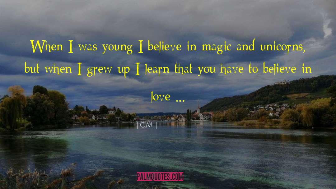 Believe In Magic quotes by C.M.