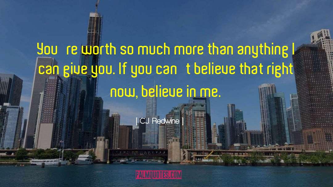 Believe In Me quotes by C.J. Redwine