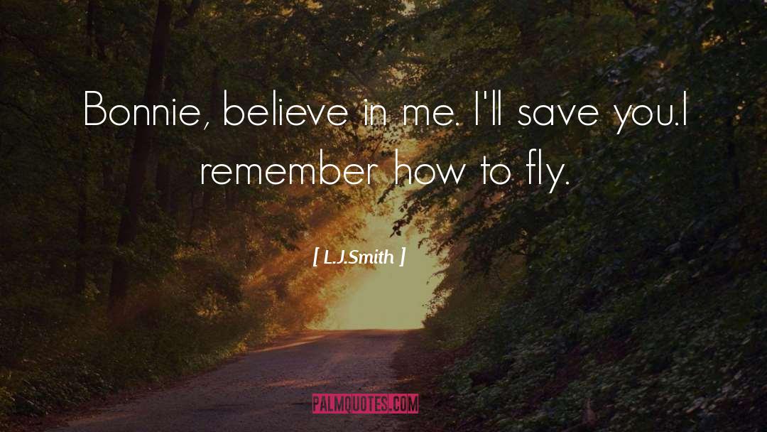 Believe In Me quotes by L.J.Smith
