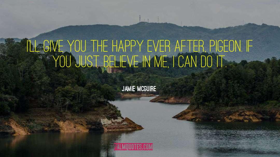 Believe In Me quotes by Jamie McGuire