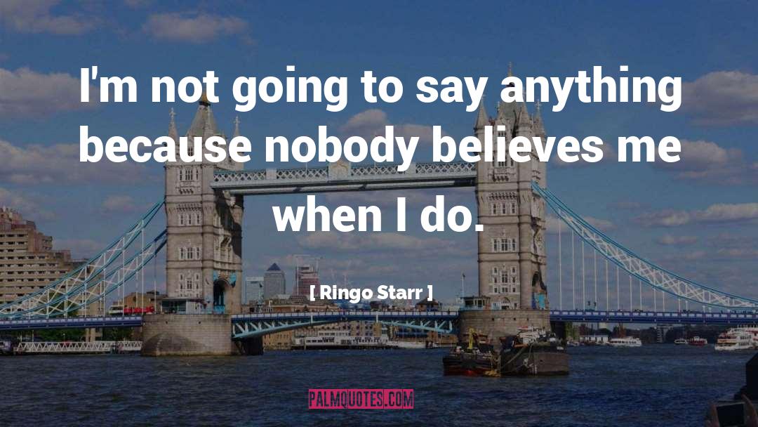 Believe In Me quotes by Ringo Starr