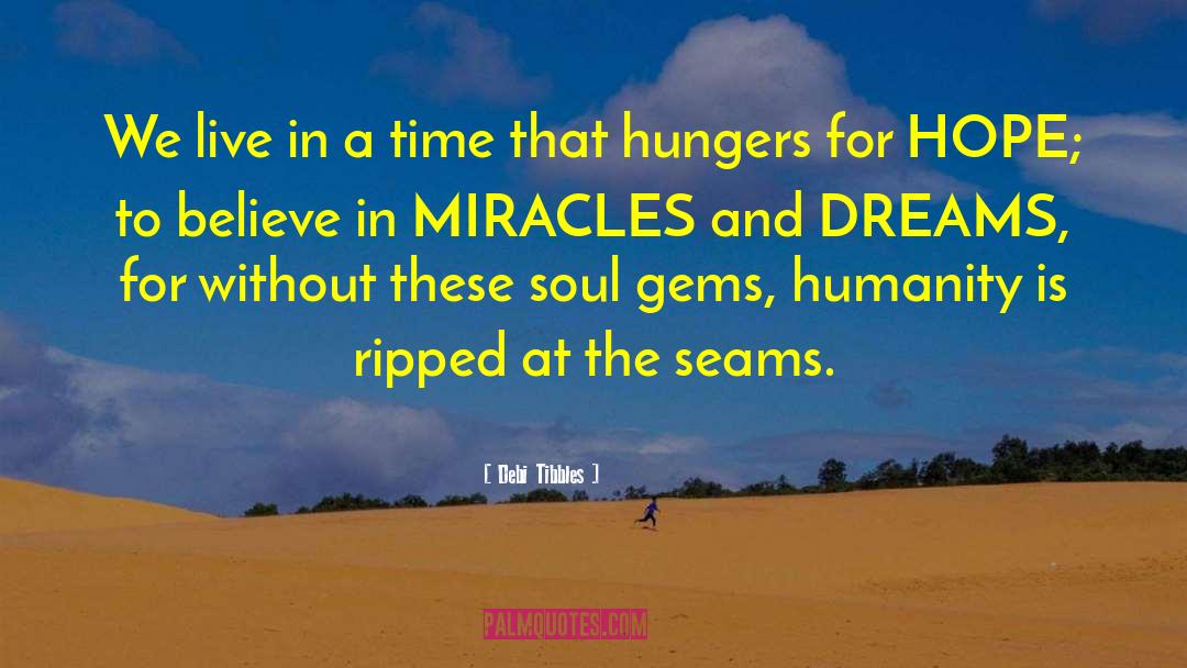 Believe In Miracles quotes by Debi Tibbles