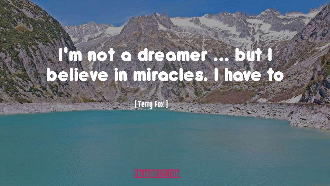 Believe In Miracles quotes by Terry Fox