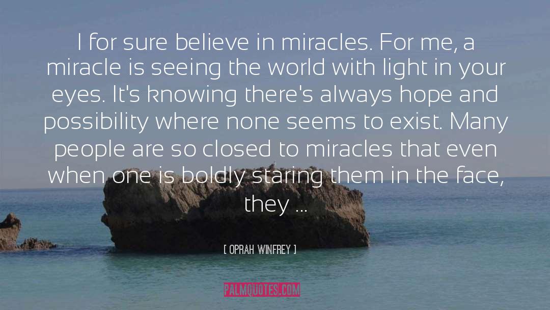 Believe In Miracles quotes by Oprah Winfrey