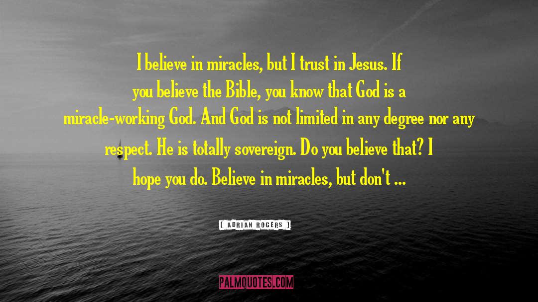 Believe In Miracles quotes by Adrian Rogers