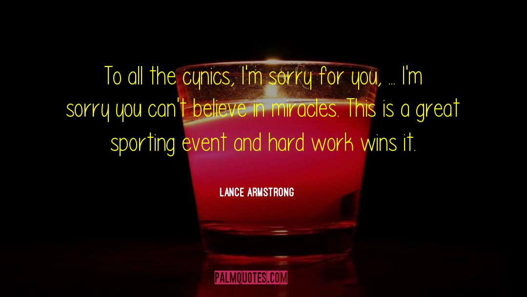 Believe In Miracles quotes by Lance Armstrong