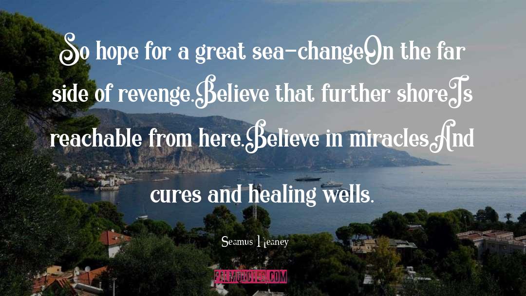 Believe In Miracles quotes by Seamus Heaney