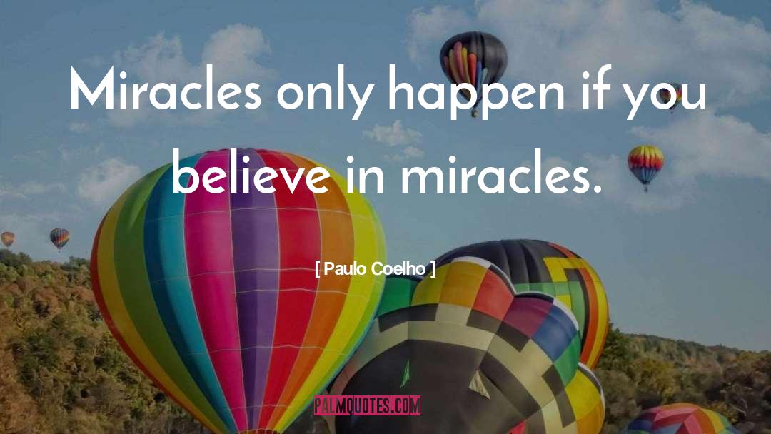 Believe In Miracles quotes by Paulo Coelho