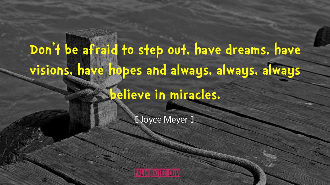 Believe In Miracles quotes by Joyce Meyer