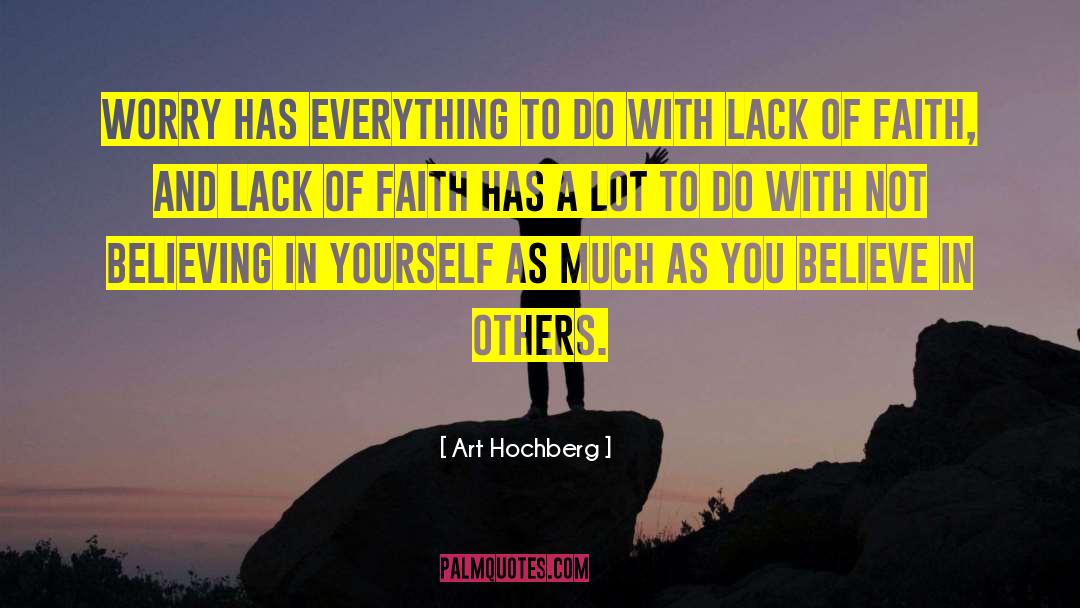 Believe In Others quotes by Art Hochberg