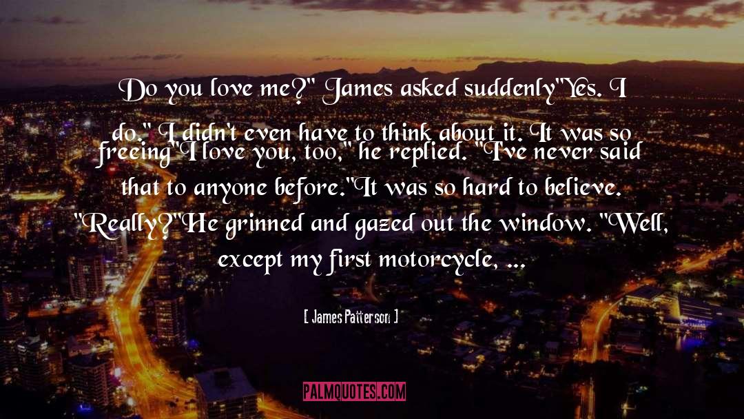 Believe In Others quotes by James Patterson