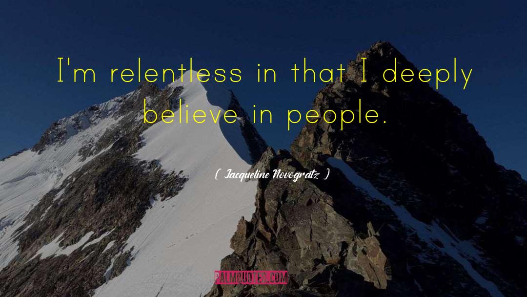 Believe In People quotes by Jacqueline Novogratz