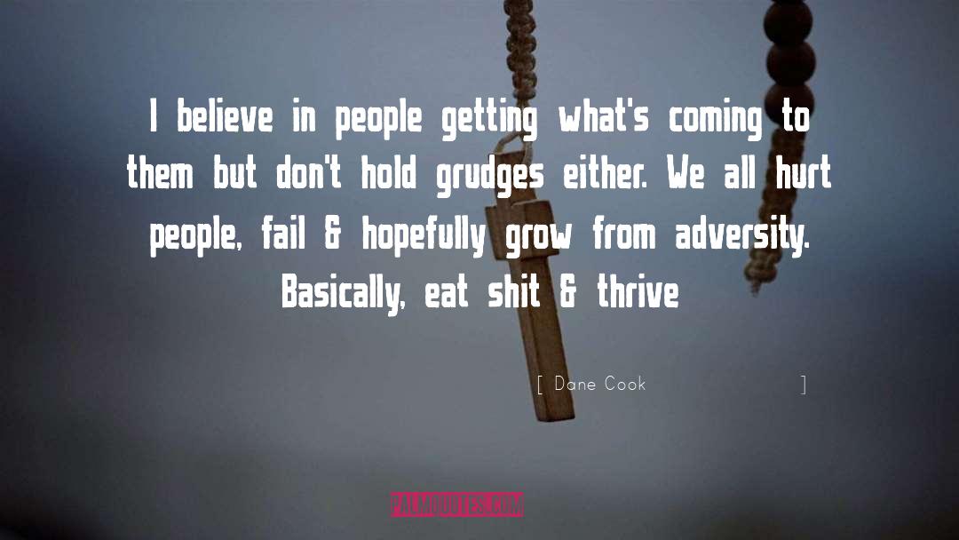 Believe In People quotes by Dane Cook