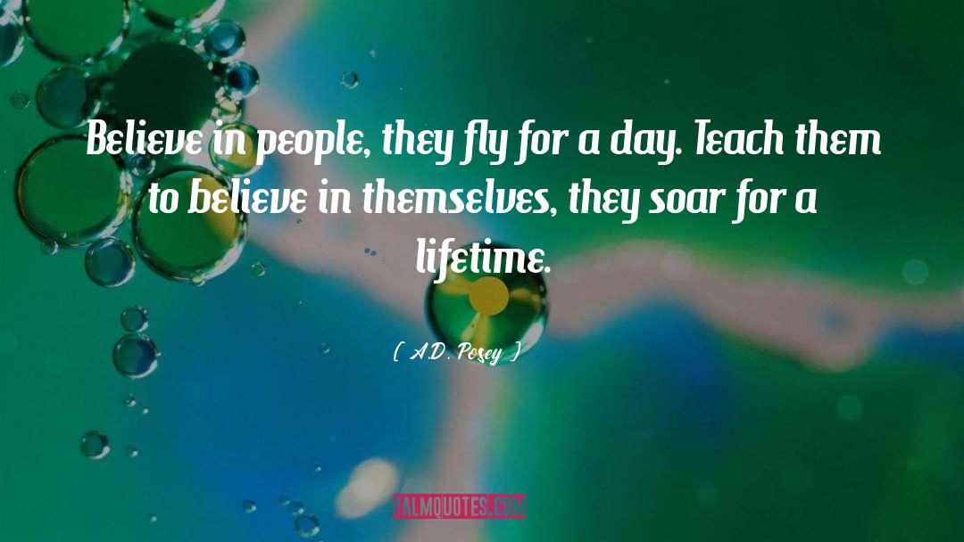 Believe In People quotes by A.D. Posey