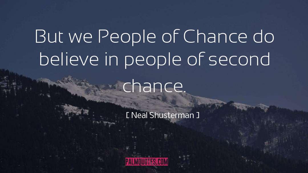 Believe In People quotes by Neal Shusterman