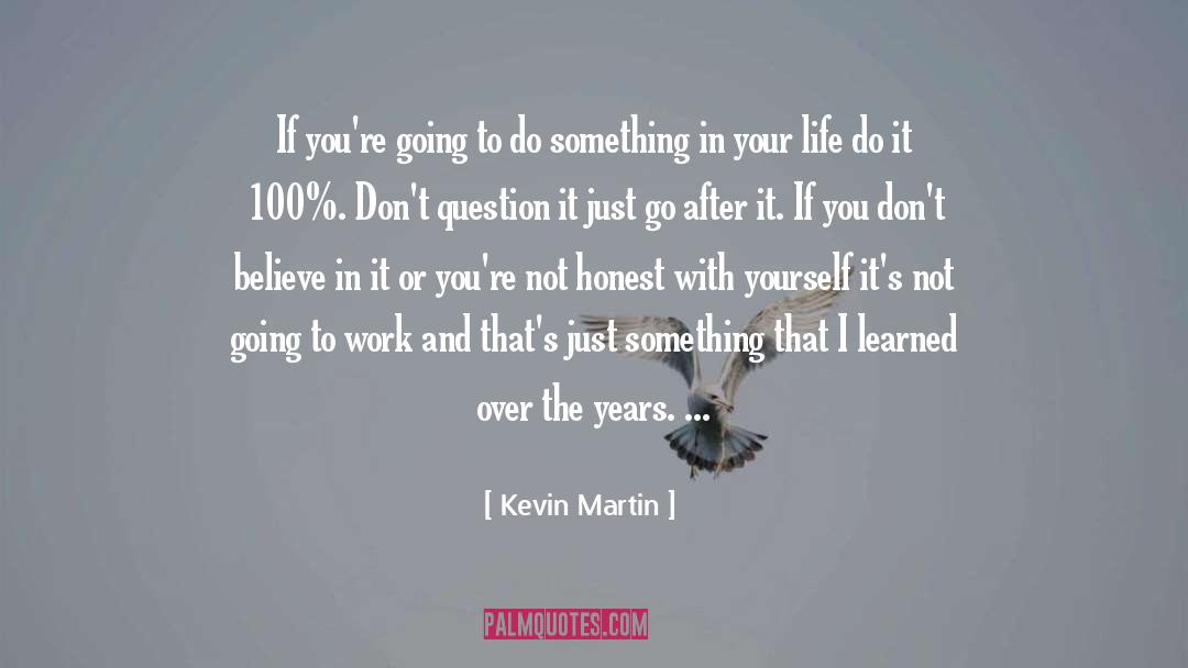 Believe In quotes by Kevin Martin