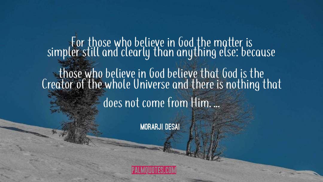 Believe In quotes by Morarji Desai