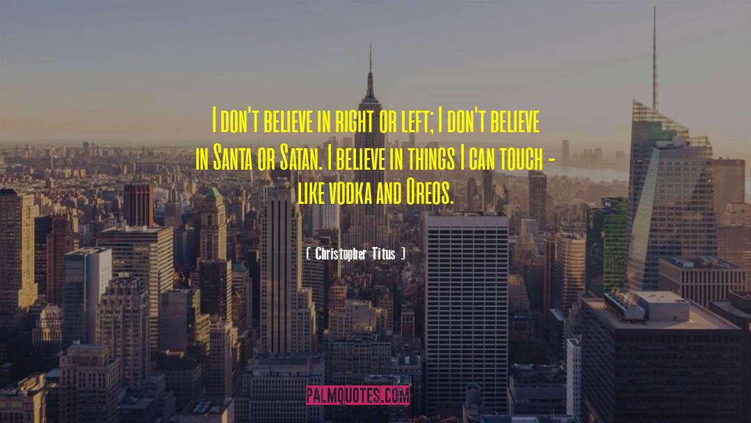 Believe In Santa quotes by Christopher Titus