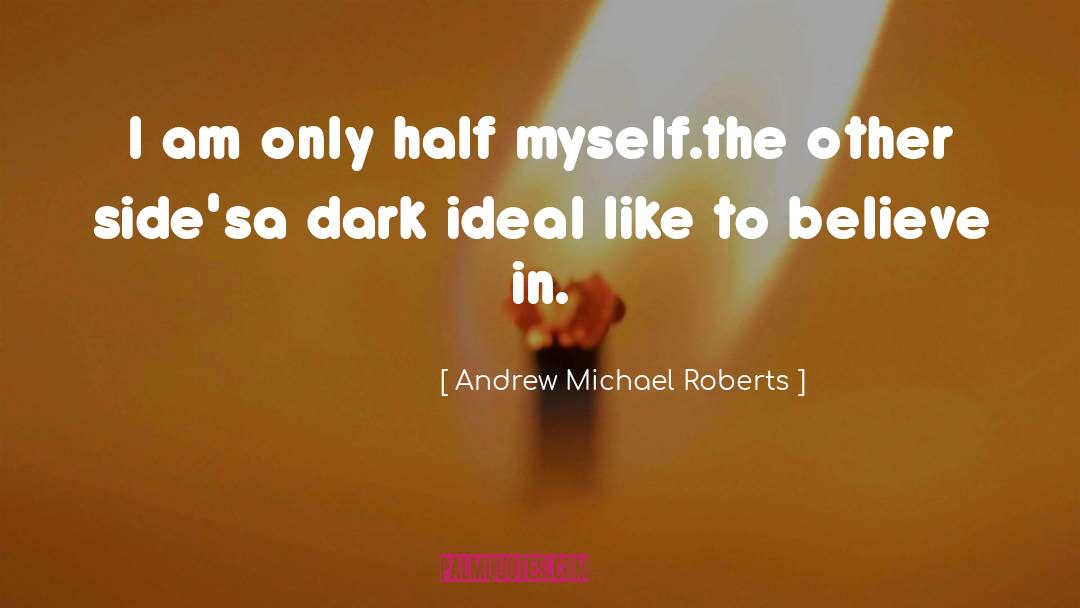 Believe In Us quotes by Andrew Michael Roberts