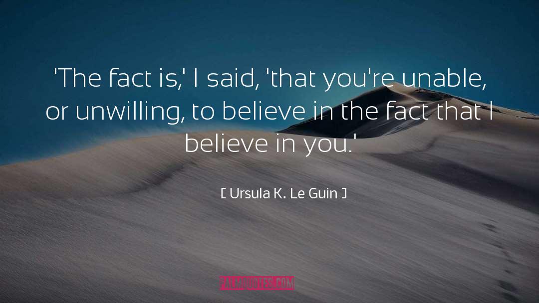 Believe In You quotes by Ursula K. Le Guin