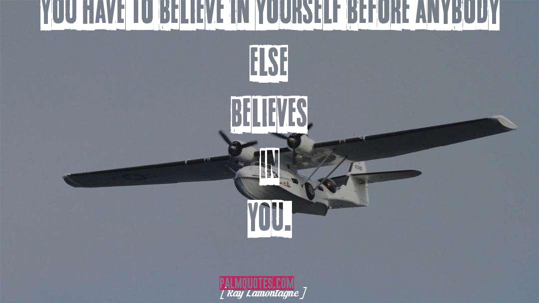 Believe In You quotes by Ray Lamontagne