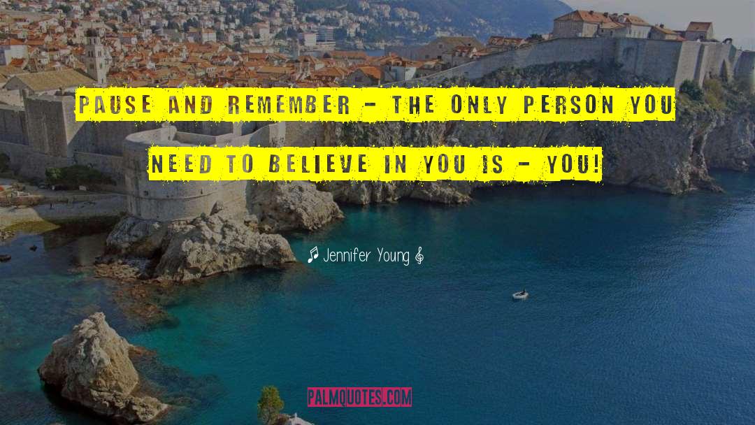 Believe In You quotes by Jennifer Young