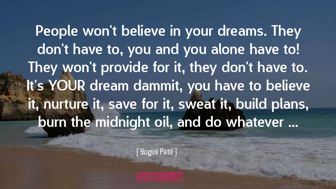 Believe In Your Dreams quotes by Yogini Patil