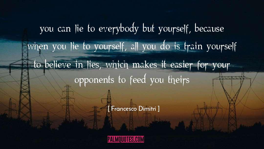 Believe In Your Self quotes by Francesco Dimitri