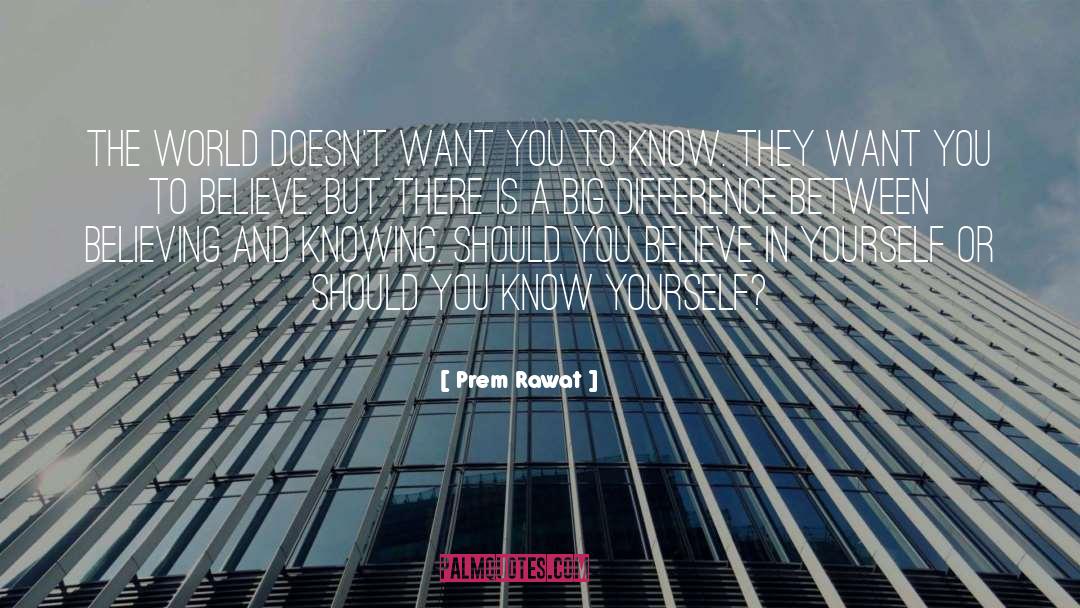 Believe In Yourself quotes by Prem Rawat