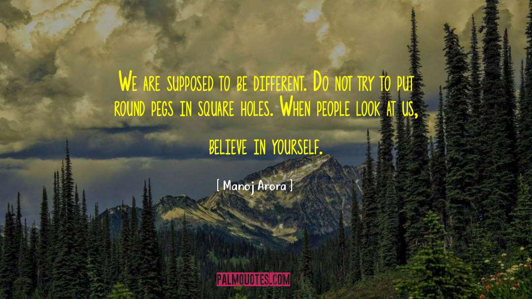 Believe In Yourself quotes by Manoj Arora