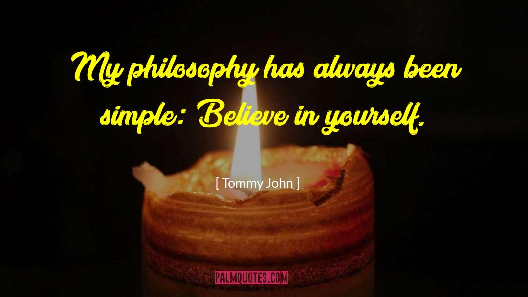 Believe In Yourself quotes by Tommy John