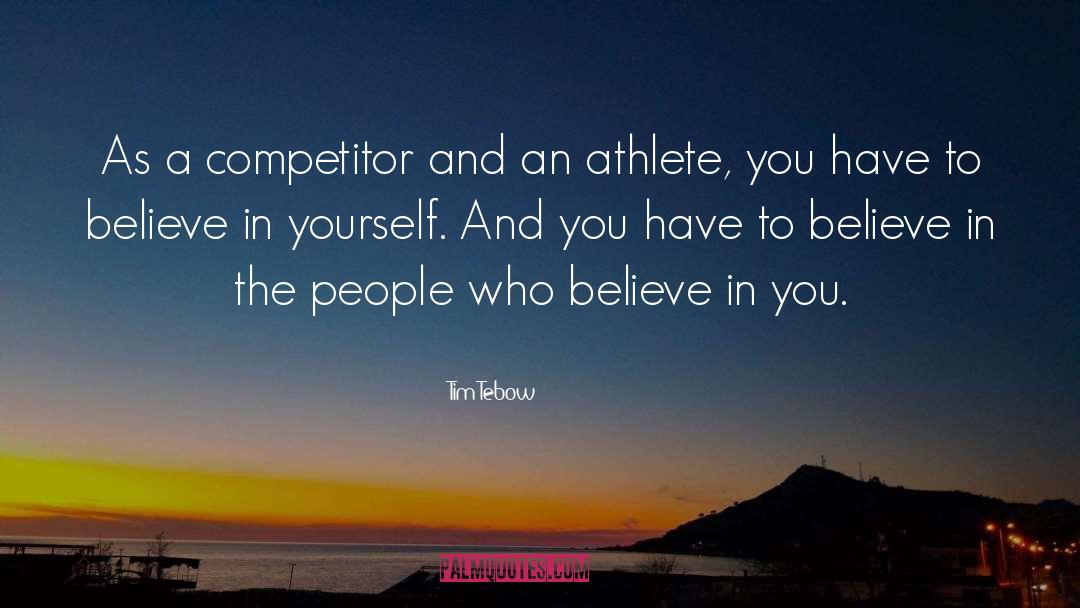 Believe In Yourself quotes by Tim Tebow