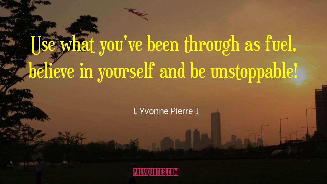 Believe In Yourself quotes by Yvonne Pierre