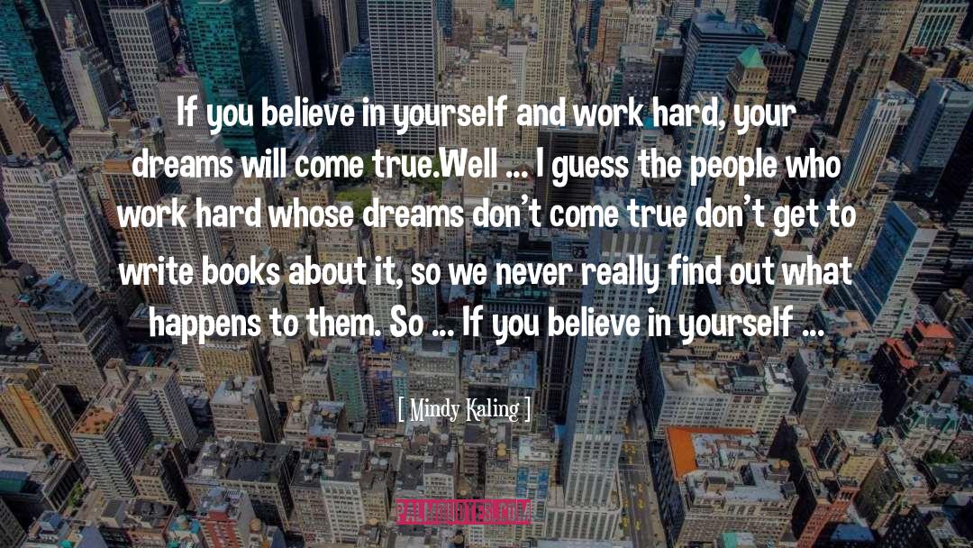 Believe In Yourself quotes by Mindy Kaling