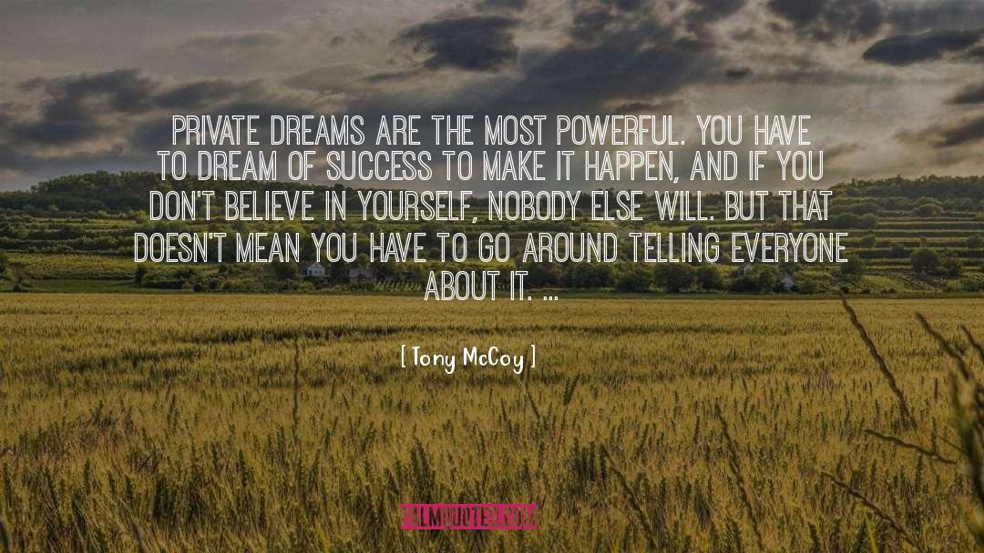 Believe In Yourself quotes by Tony McCoy