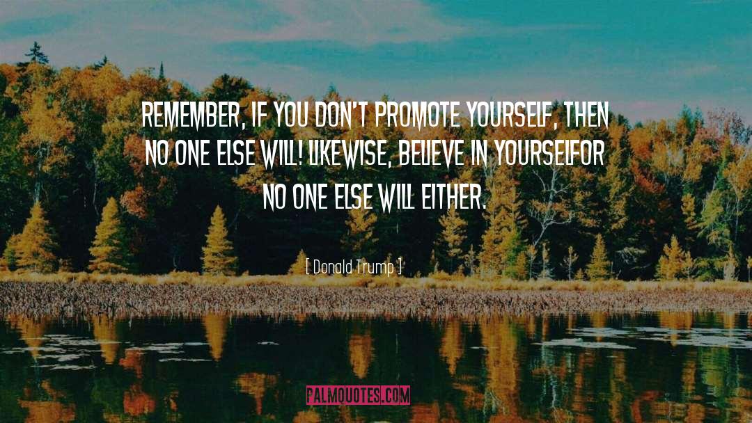 Believe In Yourself quotes by Donald Trump