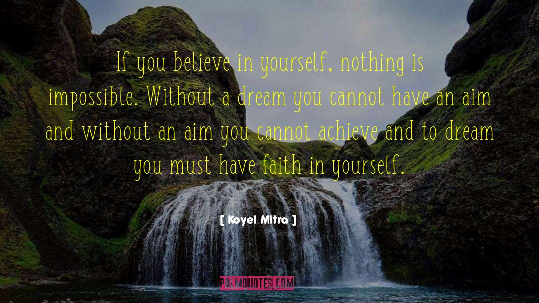 Believe In Yourself quotes by Koyel Mitra