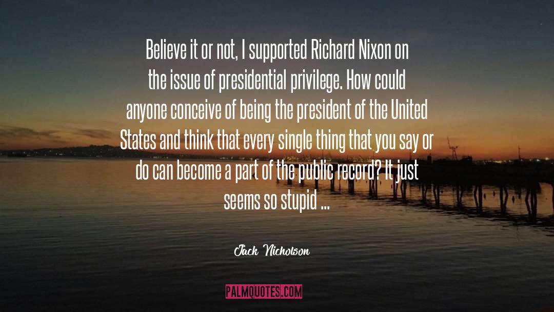 Believe It Or Not quotes by Jack Nicholson