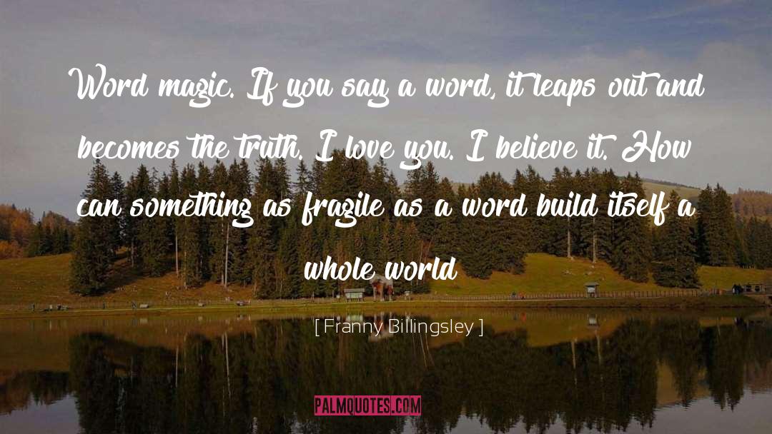 Believe It quotes by Franny Billingsley