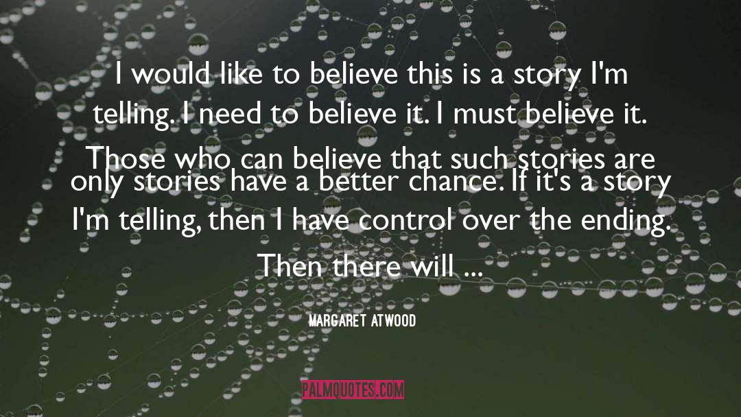 Believe It quotes by Margaret Atwood