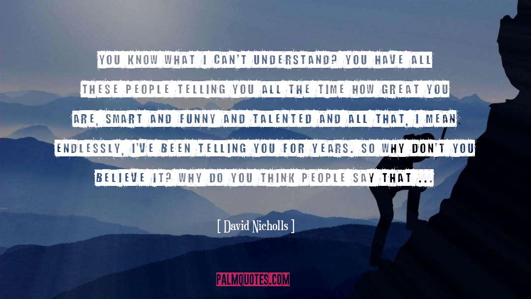 Believe It quotes by David Nicholls