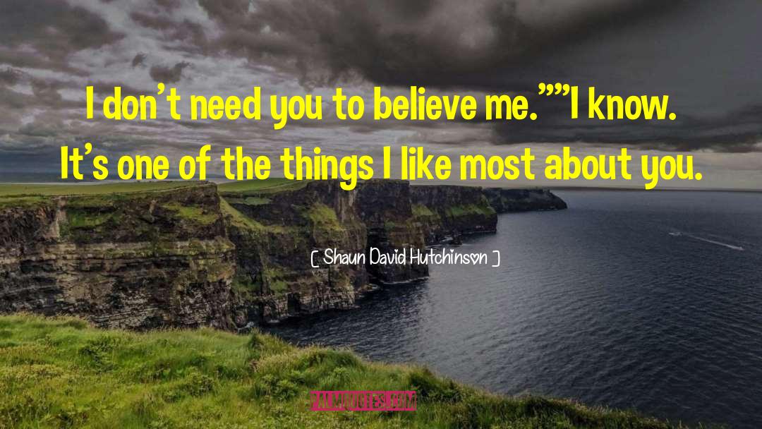 Believe Me quotes by Shaun David Hutchinson