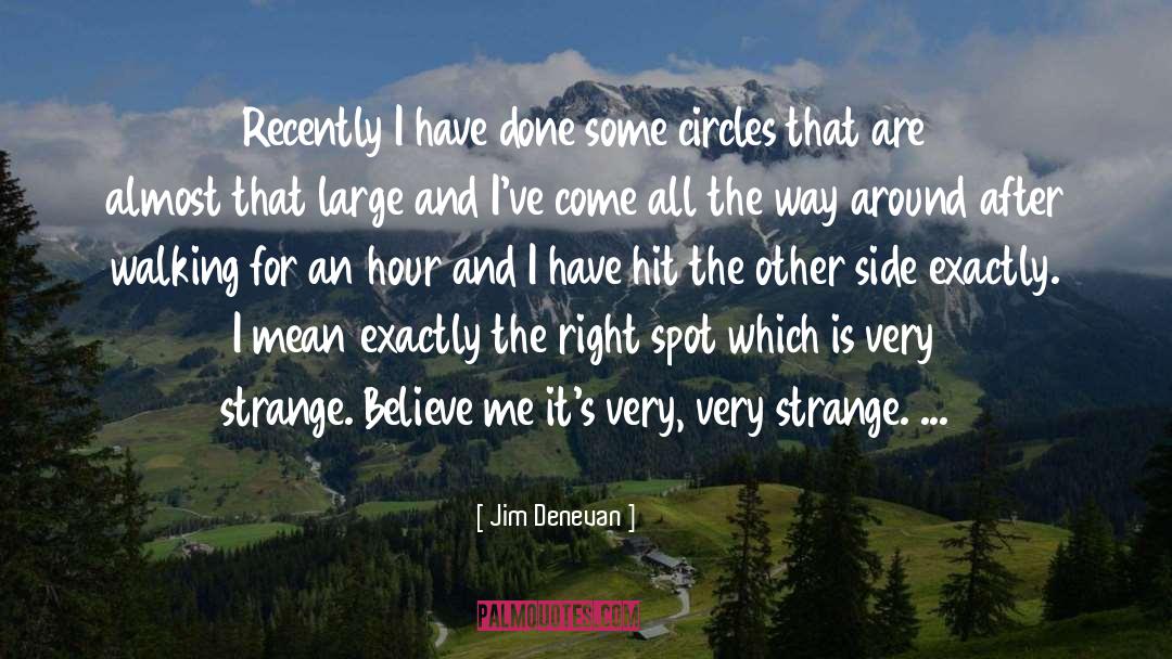 Believe Me quotes by Jim Denevan