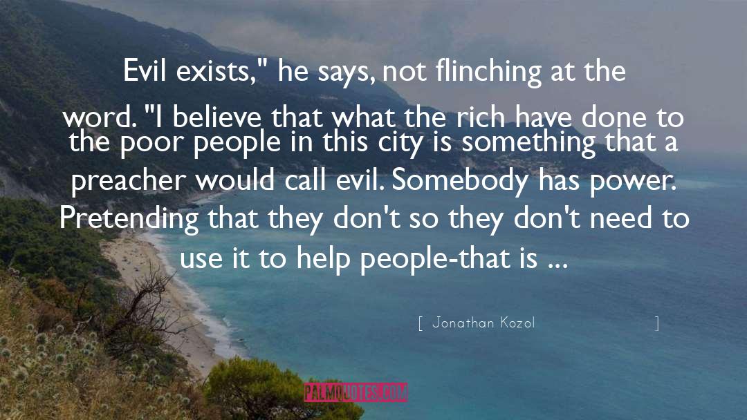 Believe quotes by Jonathan Kozol
